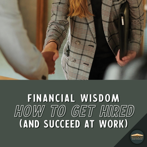 Financial WISDOM: How to Get Hired (and Succeed at Work) C <span>E1187</span>